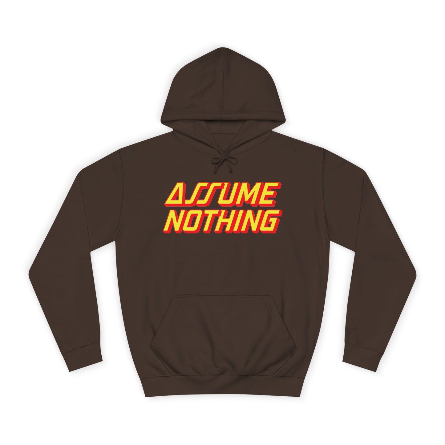 Assume Nothing Unisex College Hoodie, Inspirational Sweatshirt, College Apparel, Motivational Gift, Casual Wear, Student Style