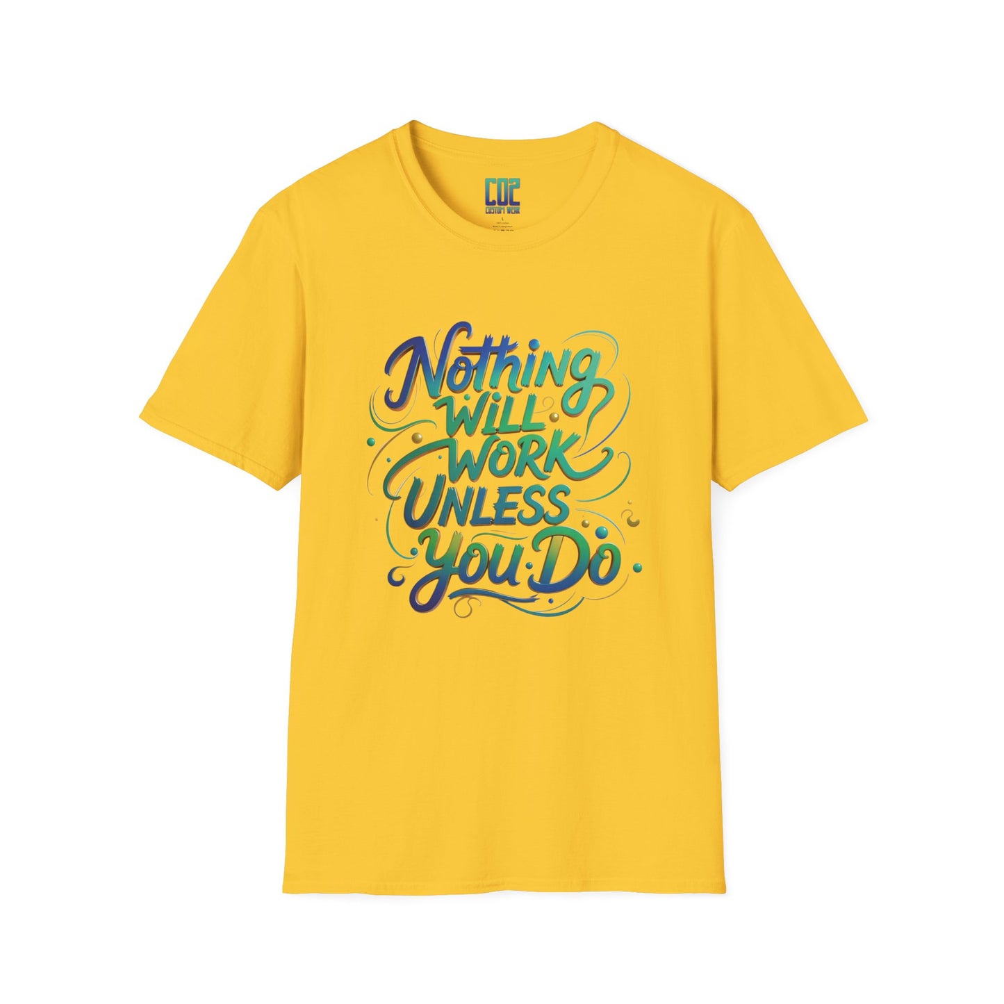 Nothing Will Work Unless You Do Motivational Quote Unisex T-Shirt | Inspirational Tee for Gym, Fitness Enthusiasts, Gifts, Everyday Wear