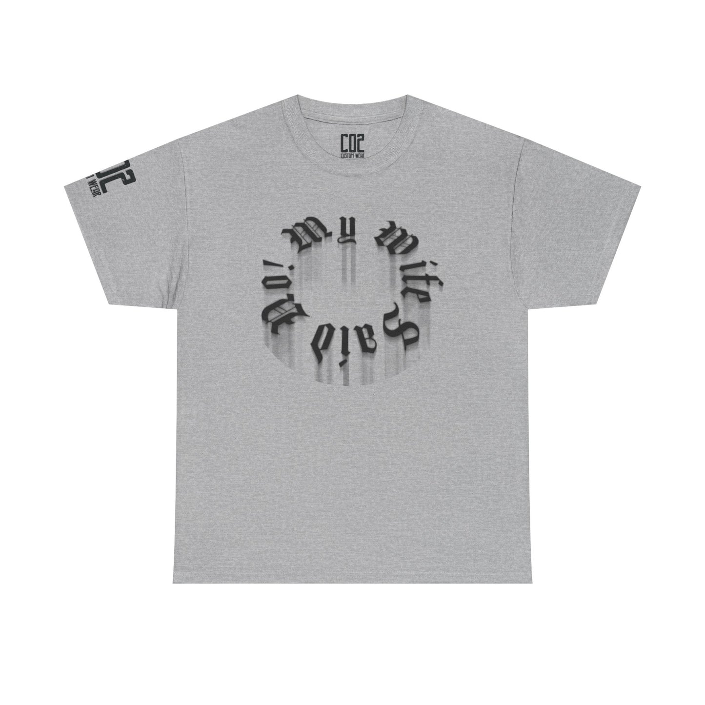 My Wife Said No! Unisex Heavy Cotton Tee Design | Trendy Graphic Tee for Men & Women