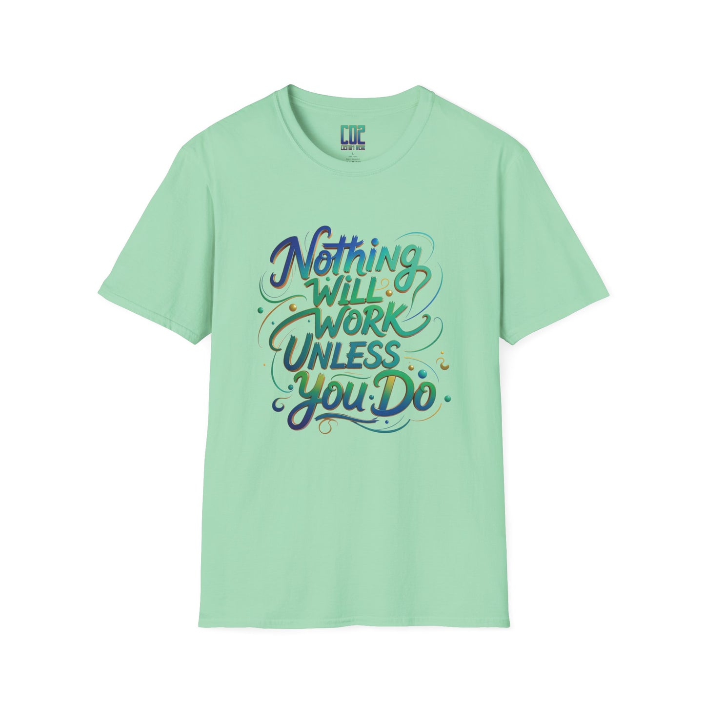 Nothing Will Work Unless You Do Motivational Quote Unisex T-Shirt | Inspirational Tee for Gym, Fitness Enthusiasts, Gifts, Everyday Wear
