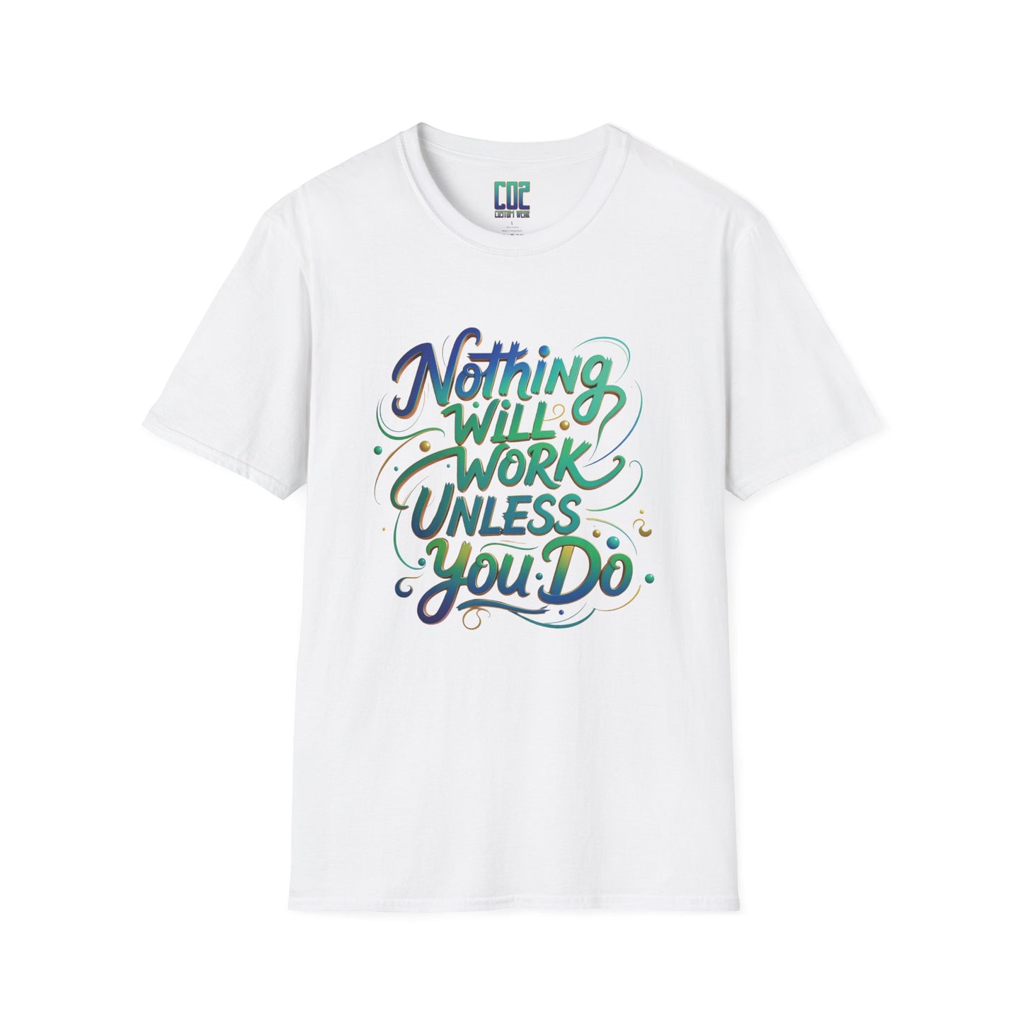 Nothing Will Work Unless You Do Motivational Quote Unisex T-Shirt | Inspirational Tee for Gym, Fitness Enthusiasts, Gifts, Everyday Wear