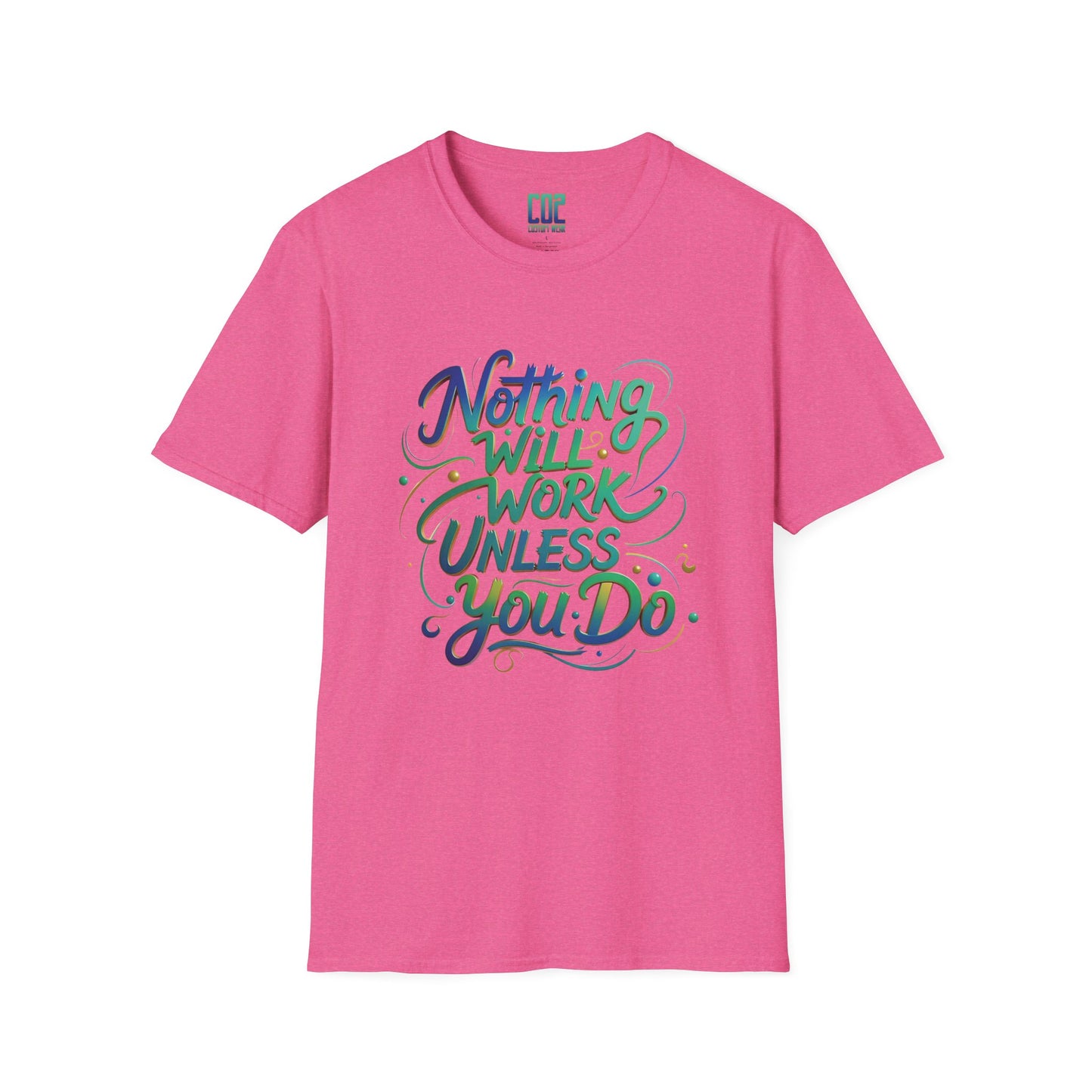 Nothing Will Work Unless You Do Motivational Quote Unisex T-Shirt | Inspirational Tee for Gym, Fitness Enthusiasts, Gifts, Everyday Wear