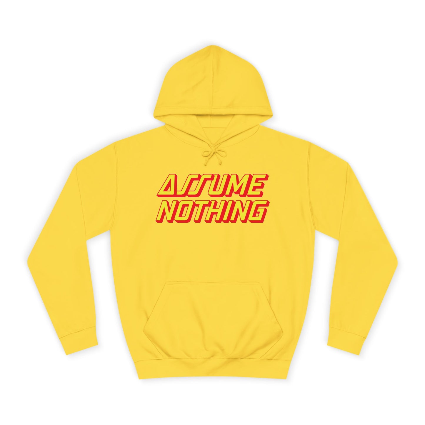 Assume Nothing Unisex College Hoodie, Inspirational Sweatshirt, College Apparel, Motivational Gift, Casual Wear, Student Style