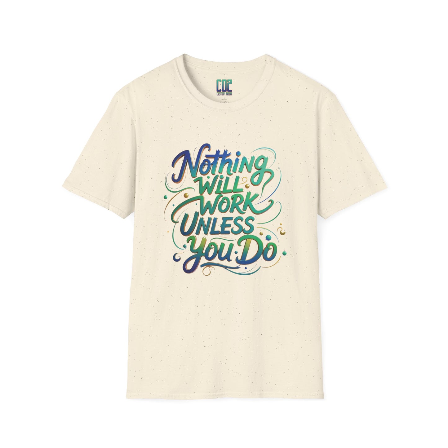 Nothing Will Work Unless You Do Motivational Quote Unisex T-Shirt | Inspirational Tee for Gym, Fitness Enthusiasts, Gifts, Everyday Wear