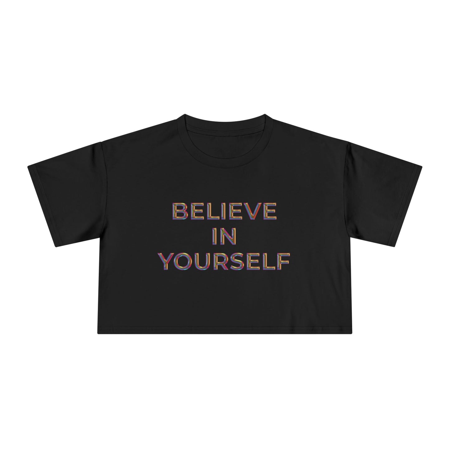 Believe In Yourself Women's Crop Tee - Motivational Shirt, Gift for Her, Casual Summer Top, Self-Care Apparel, Positive Affirmation Tee