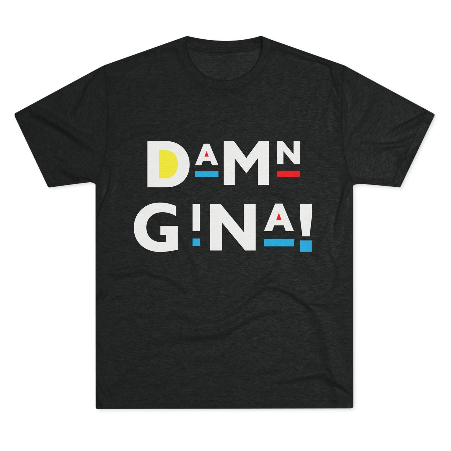 Damn Gina! White Colorful Geometric Unisex Tri-Blend Tee, Casual Graphic Shirt, Comfortable Everyday Wear, Fun Gift for Friends, Stylish Summer Top