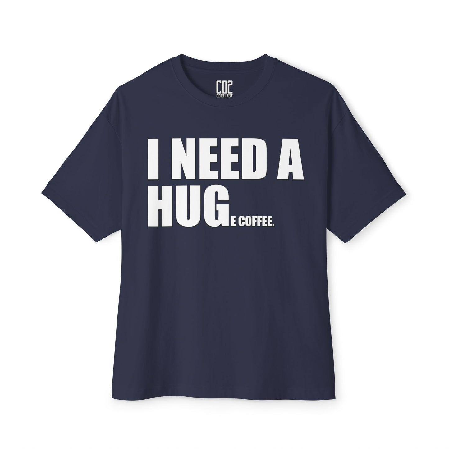 I Need A Huge Coffee Unisex Boxy Tee | Cute Graphic Tee, Oversized T-Shirt, Casual Top, Gift for Friends, Cozy Apparel