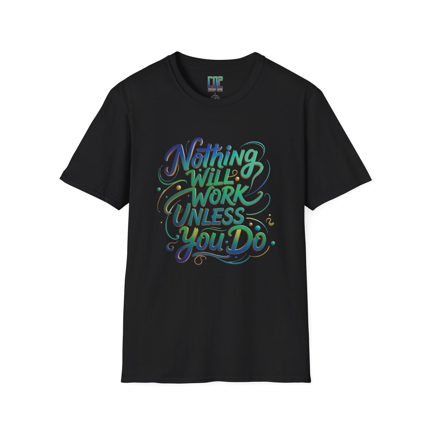 Nothing Will Work Unless You Do Motivational Quote Unisex T-Shirt | Inspirational Tee for Gym, Fitness Enthusiasts, Gifts, Everyday Wear
