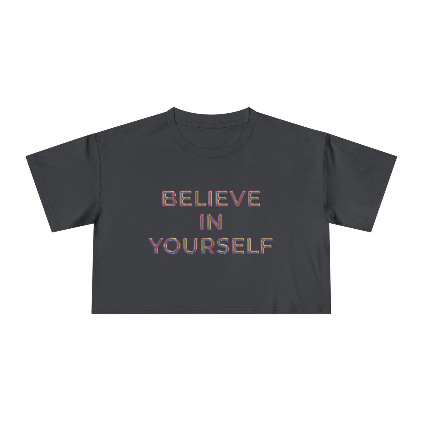 Believe In Yourself Women's Crop Tee - Motivational Shirt, Gift for Her, Casual Summer Top, Self-Care Apparel, Positive Affirmation Tee