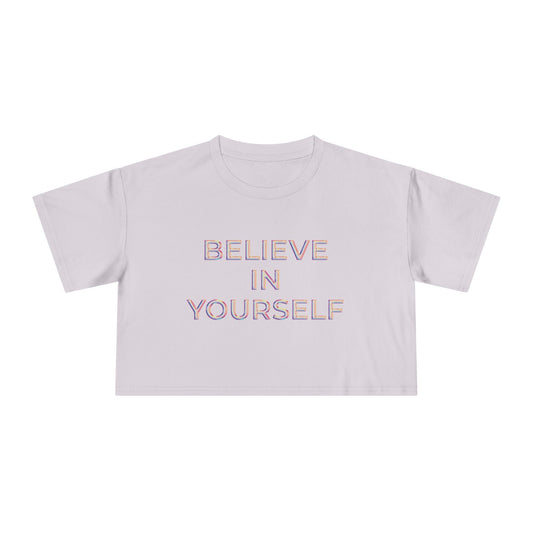 Believe In Yourself Women's Crop Tee - Motivational Shirt, Gift for Her, Casual Summer Top, Self-Care Apparel, Positive Affirmation Tee