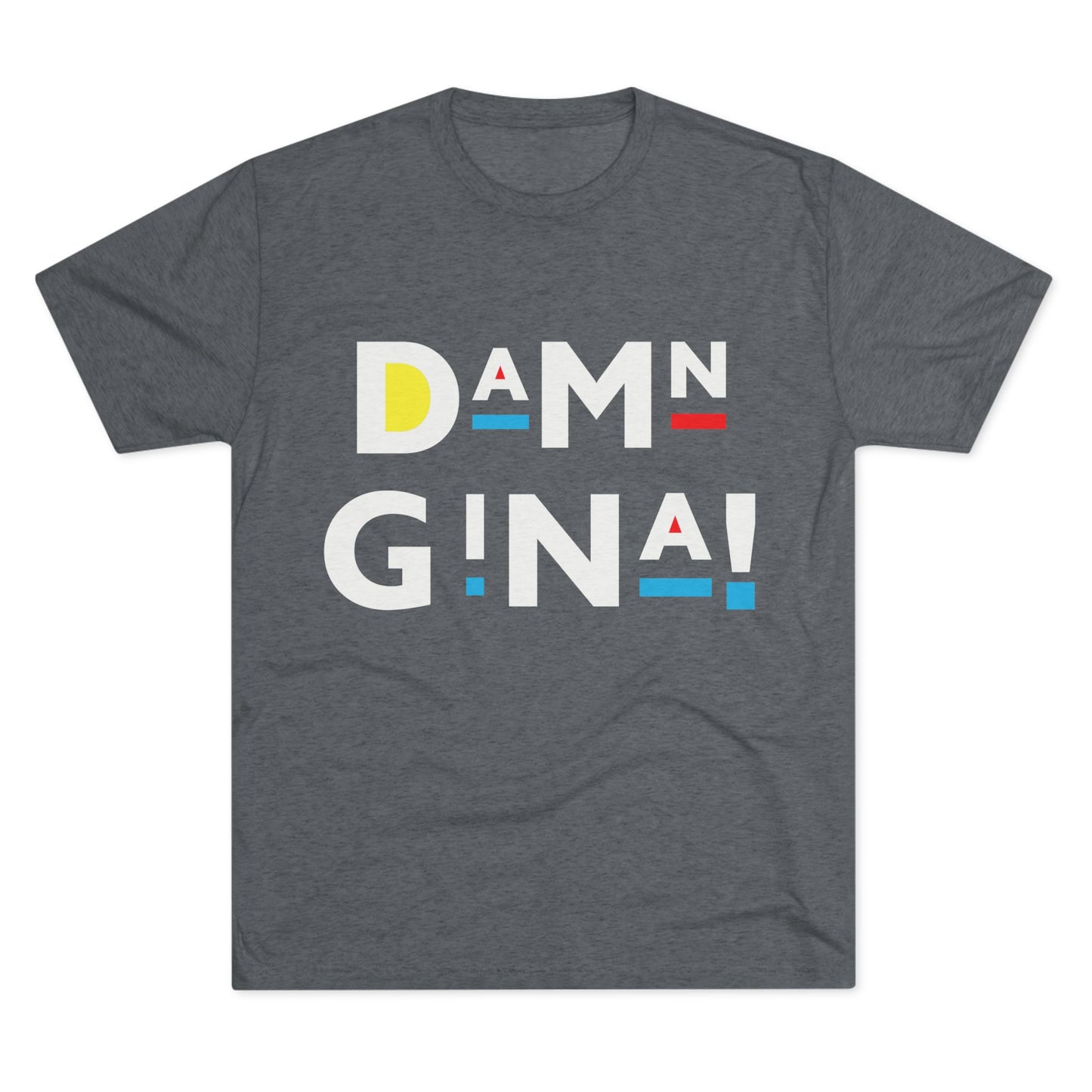 Damn Gina! White Colorful Geometric Unisex Tri-Blend Tee, Casual Graphic Shirt, Comfortable Everyday Wear, Fun Gift for Friends, Stylish Summer Top