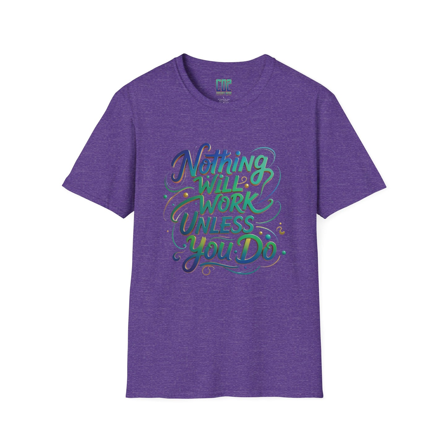 Nothing Will Work Unless You Do Motivational Quote Unisex T-Shirt | Inspirational Tee for Gym, Fitness Enthusiasts, Gifts, Everyday Wear