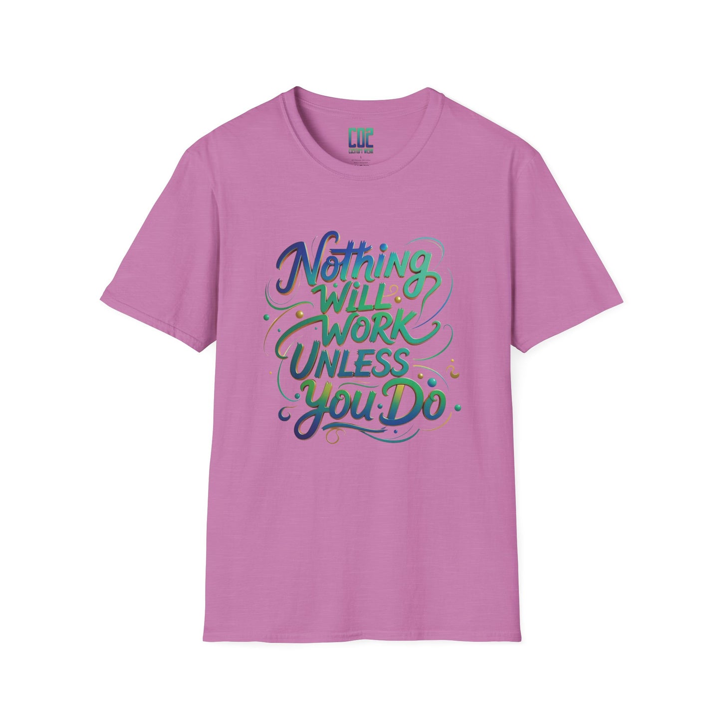 Nothing Will Work Unless You Do Motivational Quote Unisex T-Shirt | Inspirational Tee for Gym, Fitness Enthusiasts, Gifts, Everyday Wear