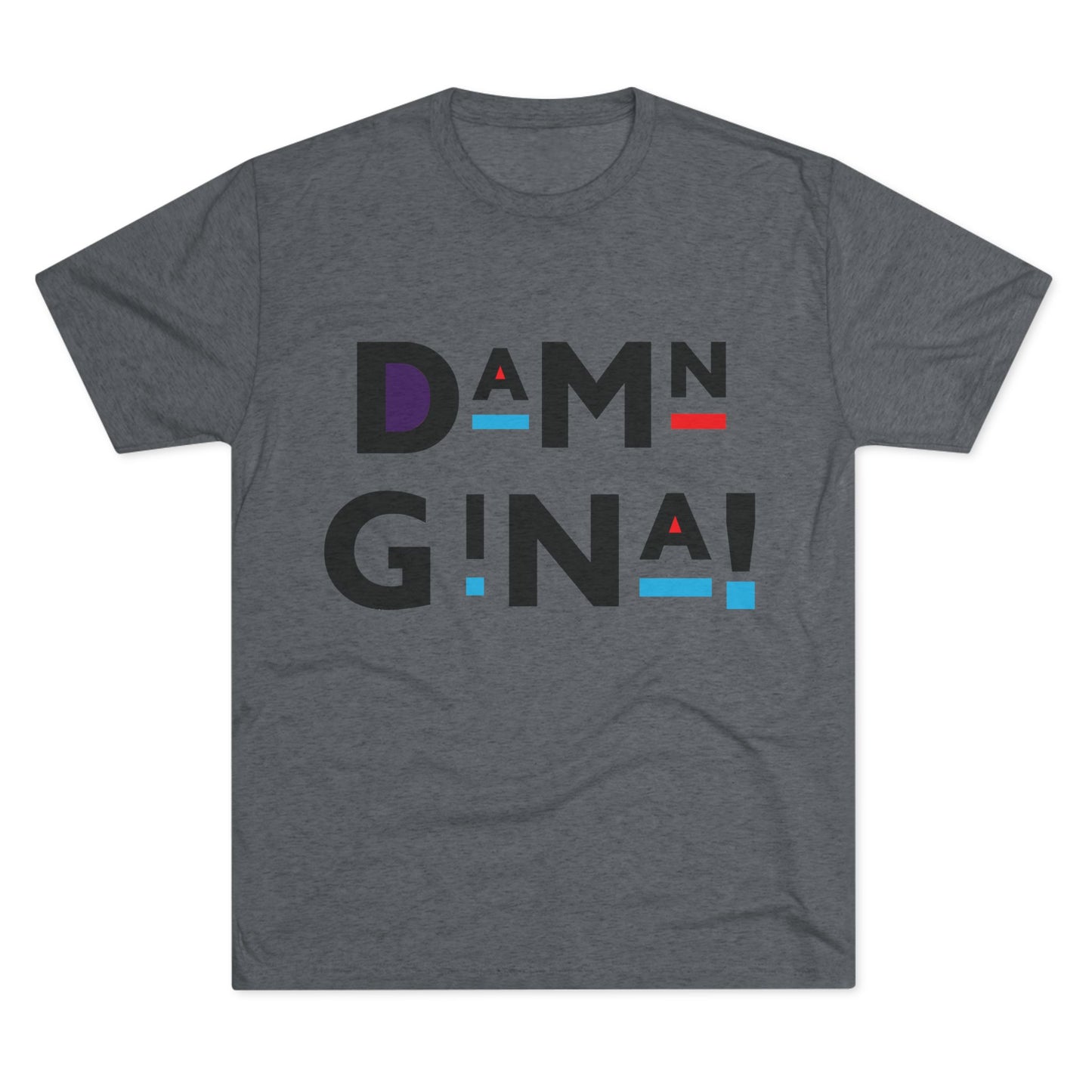 Damn Gina! Unisex Tri-Blend Crew Tee, Casual T-Shirt, Funny Gift, Graphic Tee, Trendy Apparel, Birthday Present