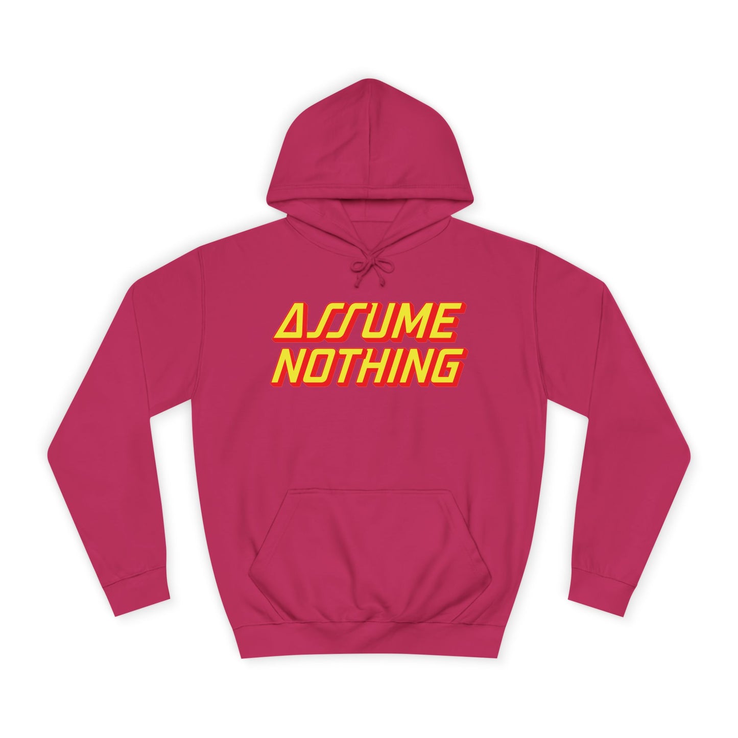 Assume Nothing Unisex College Hoodie, Inspirational Sweatshirt, College Apparel, Motivational Gift, Casual Wear, Student Style