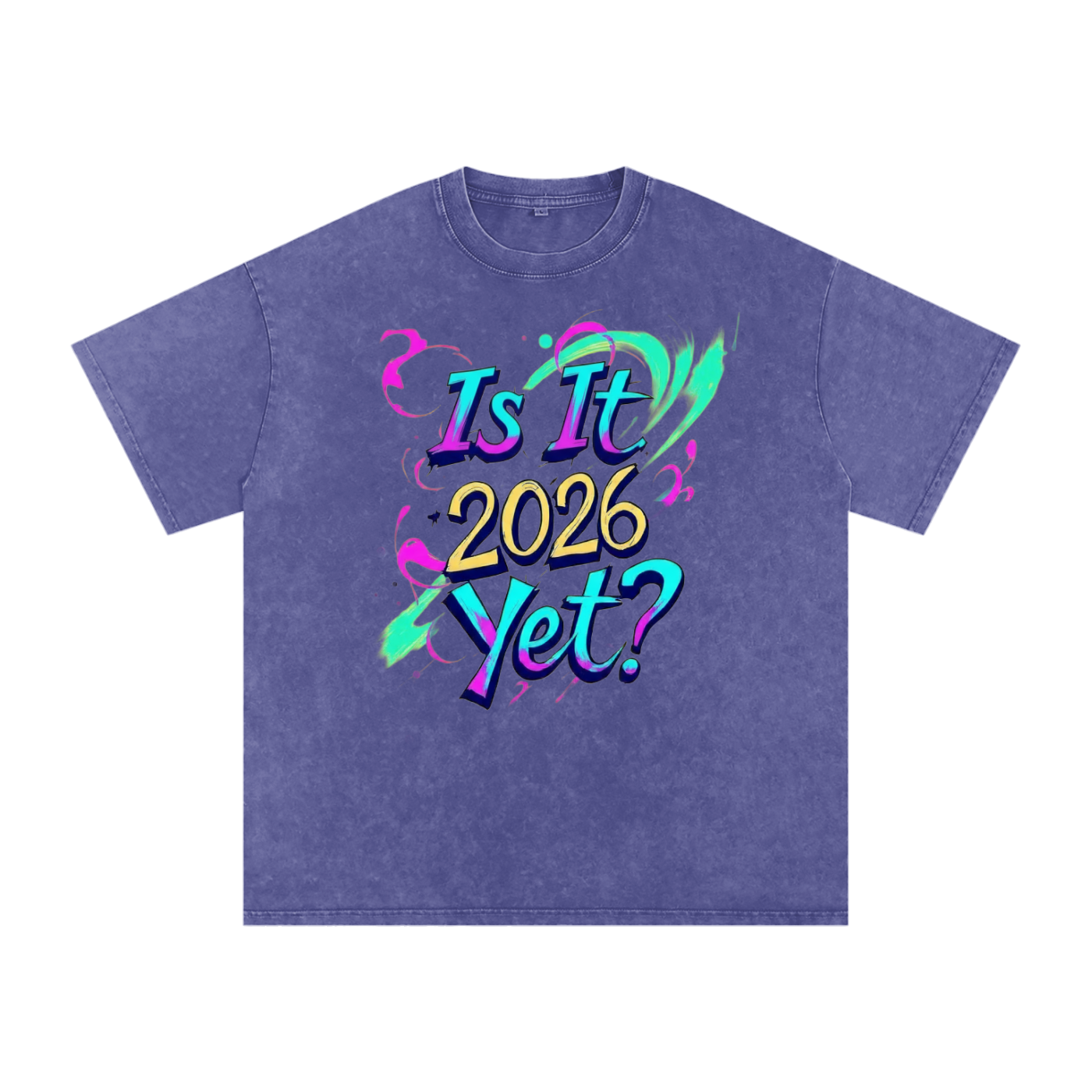 Is It 2026 Yet? Snow Washed Oversized Cotton T-Shirt