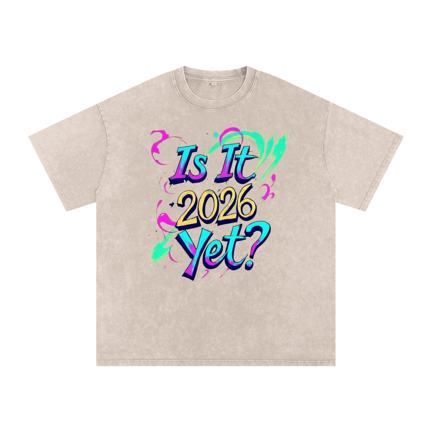 Is It 2026 Yet? Snow Washed Oversized Cotton T-Shirt