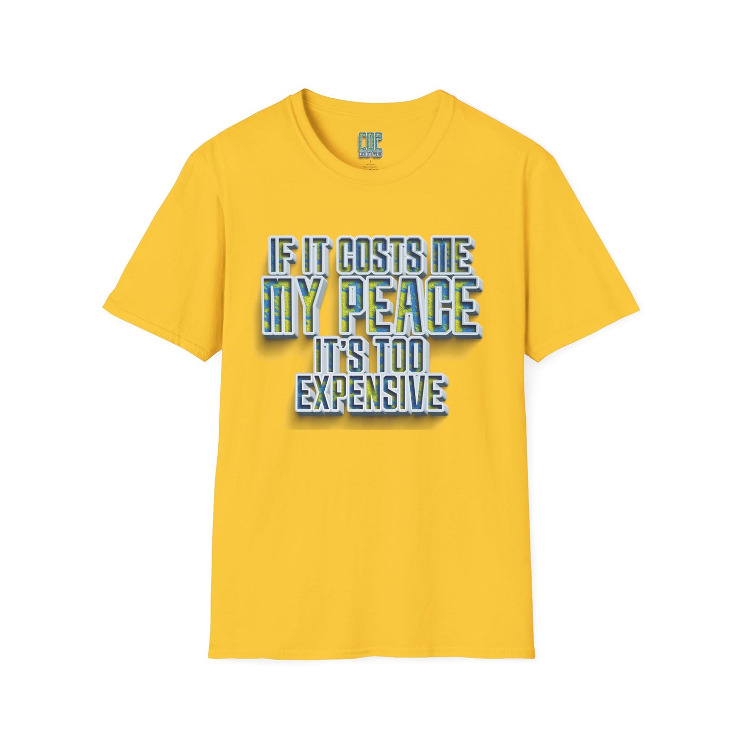 If It Costs Me My Peace It's Too Expensive Inspirational Statement Tee
