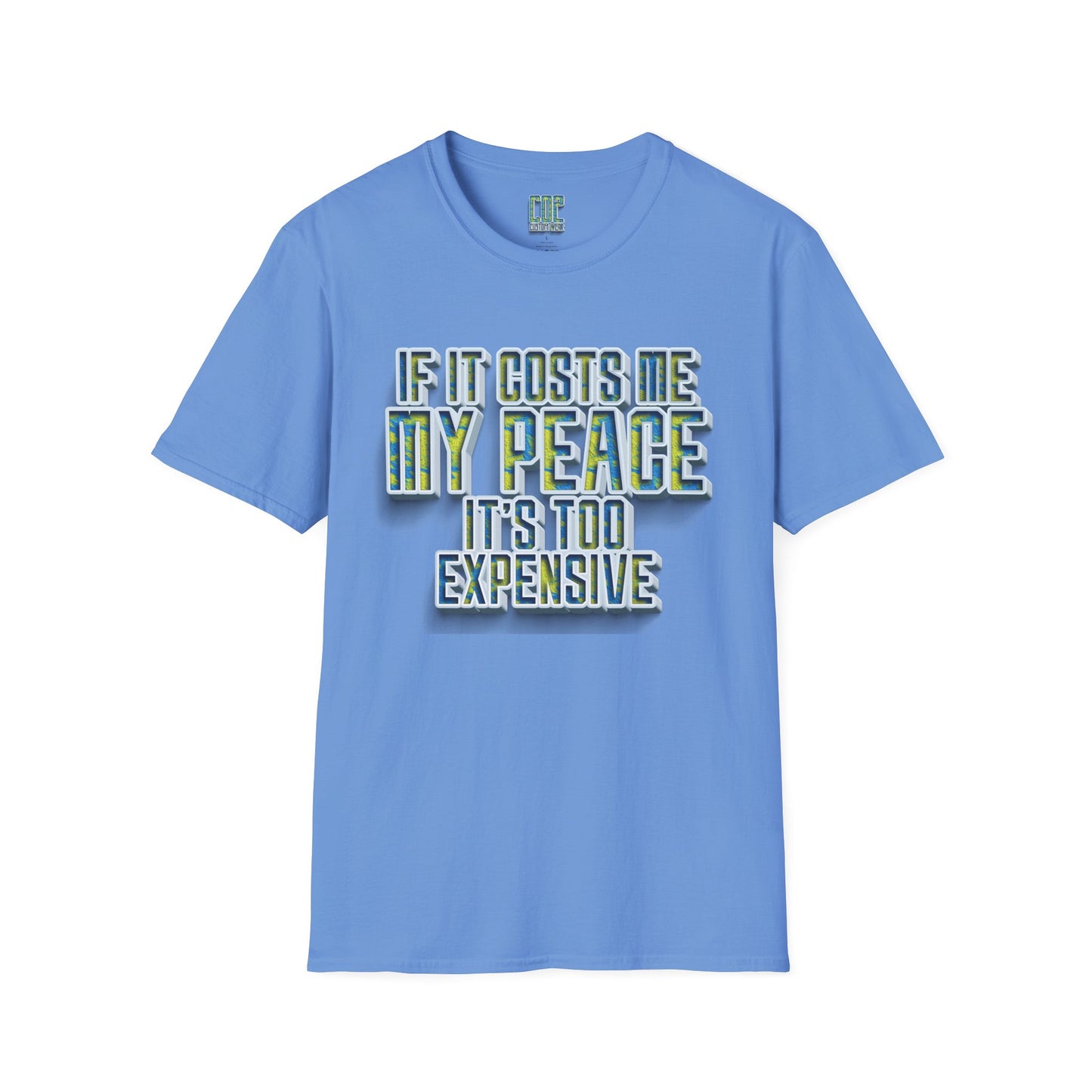 If It Costs Me My Peace It's Too Expensive Inspirational Statement Tee