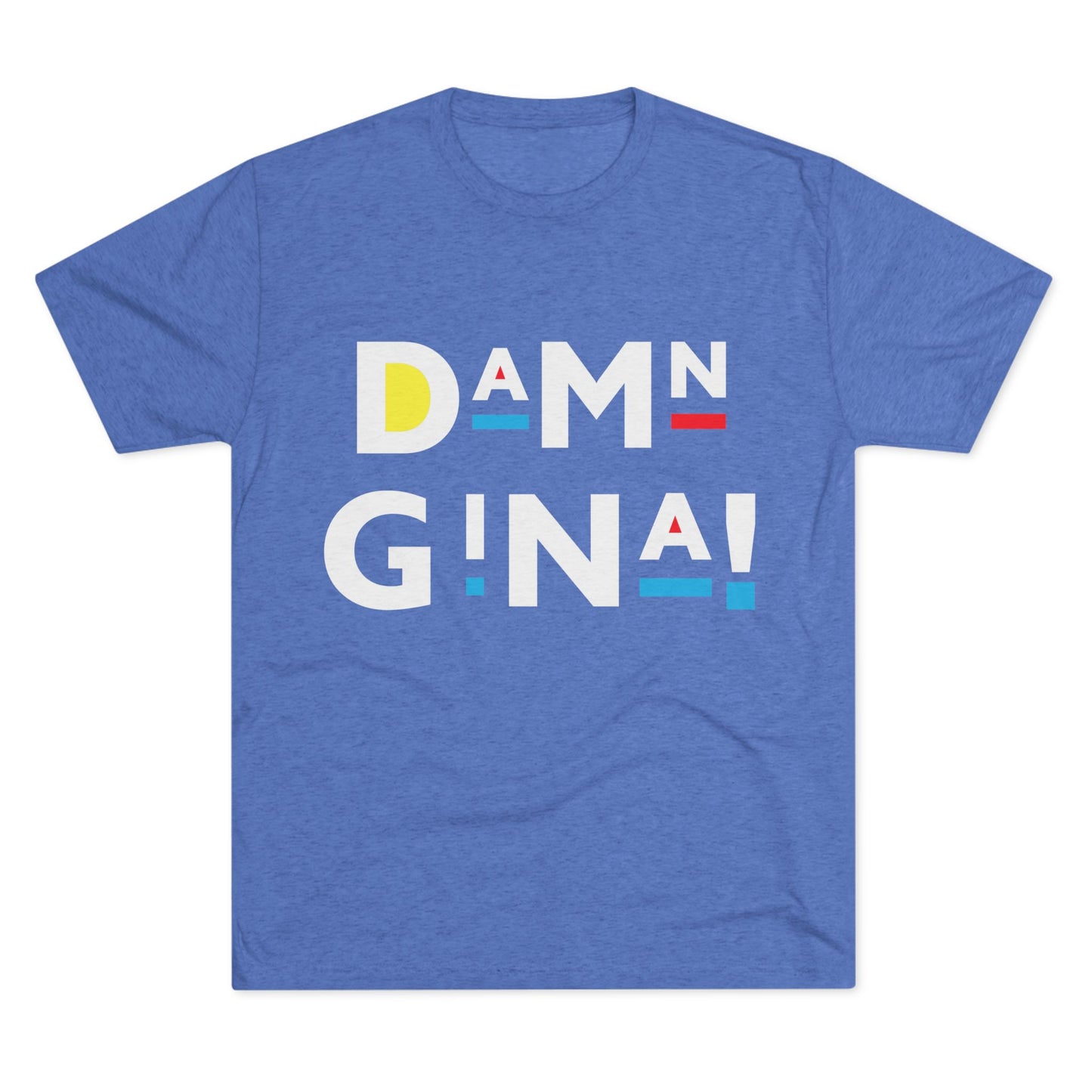Damn Gina! White Colorful Geometric Unisex Tri-Blend Tee, Casual Graphic Shirt, Comfortable Everyday Wear, Fun Gift for Friends, Stylish Summer Top