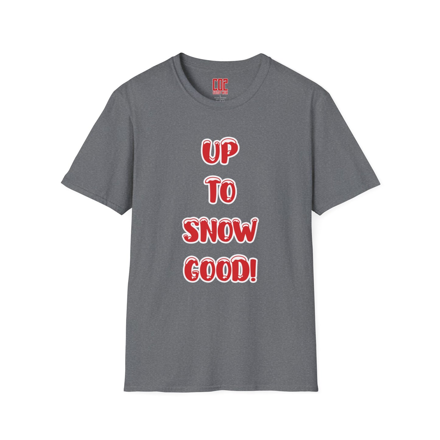 Funny Holiday T-Shirt - "Up to Snow Good!" Unisex Softstyle Tee