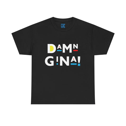 Damn Gina! White Colorful Graphic Tee for Casual Vibes, Unisex Cotton T-Shirt, Streetwear, Gift for Friends, Everyday Wear, Summer Wardrobe